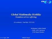 Global Multimedia Mobility Seamless service offering