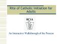 Rite of Catholic Initiation for Adults PowerPoint PPT Presentation
