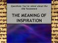 Questions Youve Asked about the Old Testament THE MEANING OF INSPIRATION PowerPoint PPT Presentation