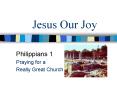 Jesus Our Joy PowerPoint PPT Presentation