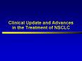 Clinical Update and Advances in the Treatment of NSCLC PowerPoint PPT Presentation