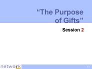 The Purpose of Gifts