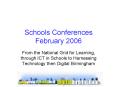 Schools Conferences February 2006 PowerPoint PPT Presentation