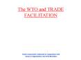 The WTO and TRADE FACILITATION PowerPoint PPT Presentation