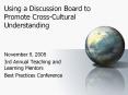 Using a Discussion Board to Promote Cross-Cultural Understanding PowerPoint PPT Presentation