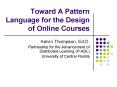 Toward A Pattern Language for the Design of Online Courses PowerPoint PPT Presentation
