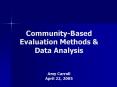 CommunityBased Evaluation Methods PowerPoint PPT Presentation