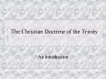 The Christian Doctrine of the Trinity PowerPoint PPT Presentation
