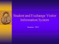 Student and Exchange Visitor Information System PowerPoint PPT Presentation