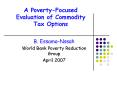 A PovertyFocused Evaluation of Commodity Tax Options PowerPoint PPT Presentation