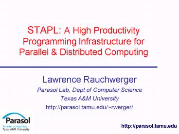 STAPL: A High Productivity Programming Infrastructure for Parallel