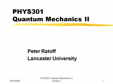PHYS301 Quantum Mechanics II