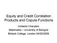 Equity and Credit Correlation Products and Copula Functions PowerPoint PPT Presentation
