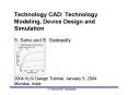 Technology CAD: Technology Modeling, Device Design and Simulation S. Saha and B. Gadepally PowerPoint PPT Presentation