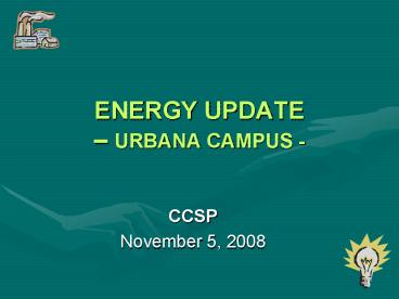ENERGY UPDATE URBANA CAMPUS