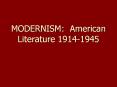 MODERNISM: American Literature 1914-1945 PowerPoint PPT Presentation