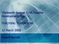 Thirteenth Annual ELSA Teacher Development Day TEACHING TOMORROW 12 March 2008 Robert Barratt PowerPoint PPT Presentation