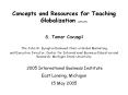 Concepts and Resources for Teaching Globalization 12May05 PowerPoint PPT Presentation