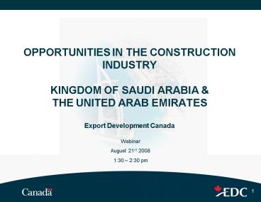 OPPORTUNITIES IN THE CONSTRUCTION INDUSTRY KINGDOM OF SAUDI ARABIA