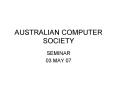 AUSTRALIAN COMPUTER SOCIETY PowerPoint PPT Presentation