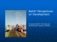 Services bahais canadiens de developpement international SBCDI Bahai International Development Servi PowerPoint PPT Presentation