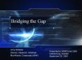 Bridging the Gap PowerPoint PPT Presentation