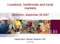 Livestock, livelihoods and local markets Stockholm, September 26 2007 PowerPoint PPT Presentation