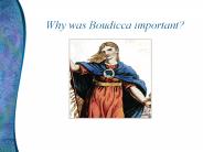 Why was Boudicca important?