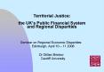 Territorial Justice: the UKs Public Financial System and Regional Disparities PowerPoint PPT Presentation