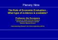 The Role of Economic Evaluation What type of evidence is available Professor Ala Szczepura Professor PowerPoint PPT Presentation