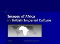 Images of Africa in British Imperial Culture PowerPoint PPT Presentation