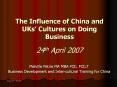 The Influence of China and UKs Cultures on Doing Business 24th April 2007 PowerPoint PPT Presentation
