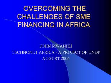 OVERCOMING THE CHALLENGES OF SME FINANCING IN AFRICA