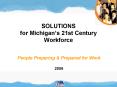 SOLUTIONS for Michigans 21st Century Workforce PowerPoint PPT Presentation