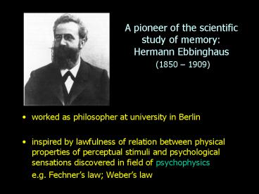 A pioneer of the scientific study of memory: Hermann Ebbinghaus (1850 