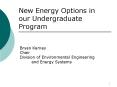 New Energy Options in our Undergraduate Program PowerPoint PPT Presentation