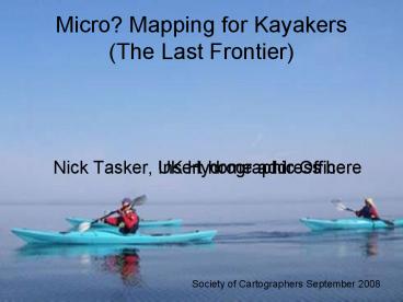 Micro Mapping for Kayakers The Last Frontier