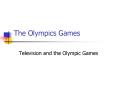 The Olympics Games PowerPoint PPT Presentation