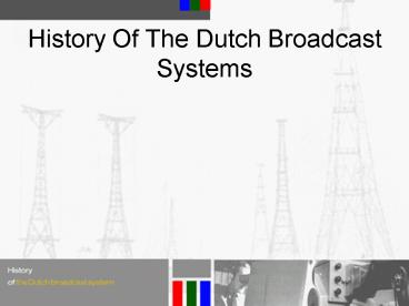History Of The Dutch Broadcast Systems