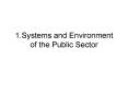 1.Systems and Environment of the Public Sector PowerPoint PPT Presentation