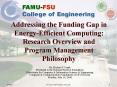Addressing the Funding Gap in Energy-Efficient Computing: Research Overview and Program Management Philosophy PowerPoint PPT Presentation
