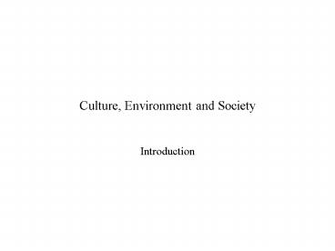 Culture, Environment and Society