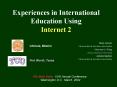 Experiences in International Education Using Internet 2 PowerPoint PPT Presentation