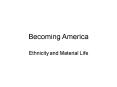 Becoming America PowerPoint PPT Presentation