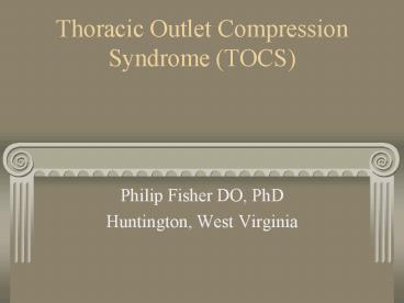 Thoracic Outlet Compression Syndrome TOCS