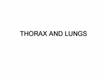 THORAX AND LUNGS