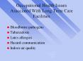 Occupational Health Issues Associated With Long Term Care Facilities PowerPoint PPT Presentation