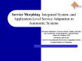 Service Morphing: Integrated System and ApplicationLevel Service Adaptation in Autonomic Systems PowerPoint PPT Presentation
