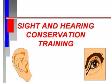 SIGHT AND HEARING CONSERVATION TRAINING