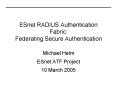 ESnet RADIUS Authentication Fabric: Federating Secure Authentication PowerPoint PPT Presentation